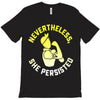nevertheless, she persisted T-Shirt
