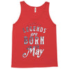legends are born in may funny Tank Top