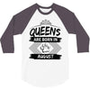 Queens Are Born In August 3/4 Sleeve Shirt