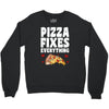 pizza fixes everything Crewneck Sweatshirt