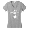 get nogged up funny Women's V-Neck T-Shirt