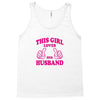 Girl Loves Her husband Tank Top