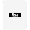 alone anymore Mousepad