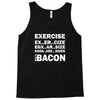 Exercise Or Bacon Tank Top