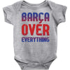 barca over everything!! Baby Bodysuit