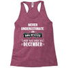 never underestimate an old man who was born in december Racerback Tank