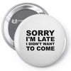 sorry i'm late Pin-back button