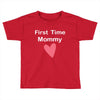 first time mommy Toddler T-shirt
