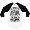 Real Kings Are Born On October 20 3/4 Sleeve Shirt
