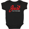 Just Play The Game Baby Bodysuit