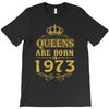 queens are born in 1973 T-Shirt