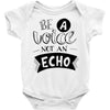 be a voice not an echo Baby Onesie