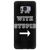 i m with stupid Samsung Galaxy S8 Plus