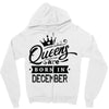 Queens Are Born In December Zipper Hoodie