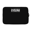 all i care about is cycling and maybe 3 people and food Laptop sleeve