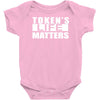 tokens life matters Baby Onesie