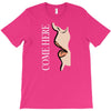 come here T-Shirt