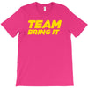 team bring it boots to asses the rock T-Shirt