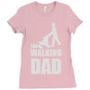 fathers day gift   the walking dad Ladies Fitted T-Shirt