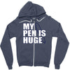 my pen is huge t shirt funny sex humor tee rude college manly crude pu Zipper Hoodie