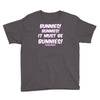 it must be bunnies Youth Tee