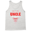 Have No Fear Uncle Is Here Tank Top