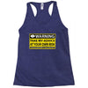 at your own risk Racerback Tank