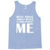 best thing about being a narcissist Tank Top