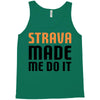strava made me do it Tank Top