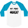 my pen is huge 3/4 Sleeve Shirt