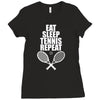 Eat Sleep Tennis Repeat Ladies Fitted T-Shirt