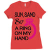 sun, sand &amp; a ring on my hand Ladies Fitted T-Shirt