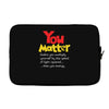 you matter Laptop sleeve