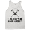 I Survived Foot Surgery Tank Top