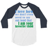 i am your favorite child 3/4 Sleeve Shirt
