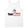 your mum Tank Top