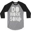 do work son 3/4 Sleeve Shirt