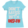 don't mess with onslow Ladies Fitted T-Shirt
