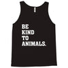 Be Kind To Animals Tank Top