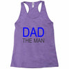 dad the man Racerback Tank