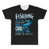 fishing isn't for everyone All Over Men's T-shirt