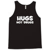 hugs not drugs funny printed Tank Top