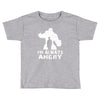 I'm Alway Angry Toddler T-shirt