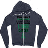 you can't scare or beat me i have been through liver cancer Zipper Hoodie