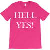 hell yes T-Shirt