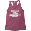 sarcasm now loading Racerback Tank