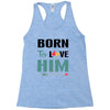 Born To Love Him (Born To Love Her &ndash; Born To Love Him Couples Design Racerback Tank