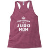 i can't keep calm i'm a judo mom Racerback Tank
