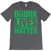 drunk lives matter T-Shirt