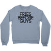 fries before guys Crewneck Sweatshirt